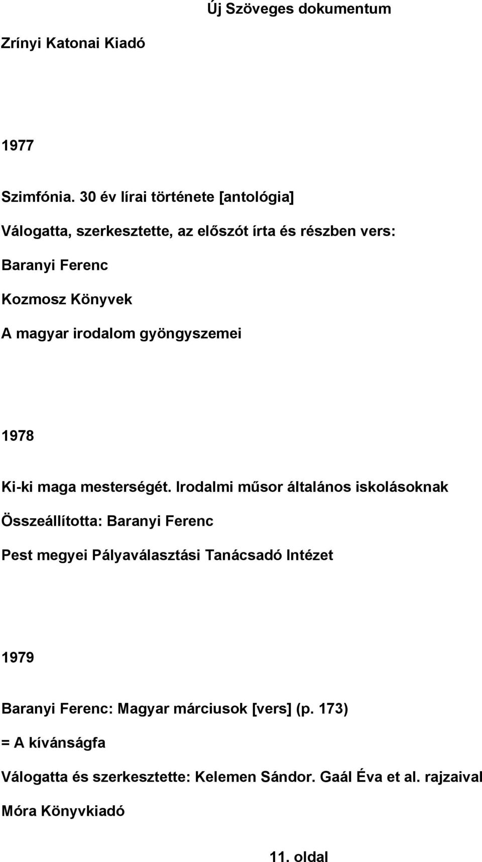 A magyar irodalom gyöngyszemei 1978 Ki-ki maga mesterségét.