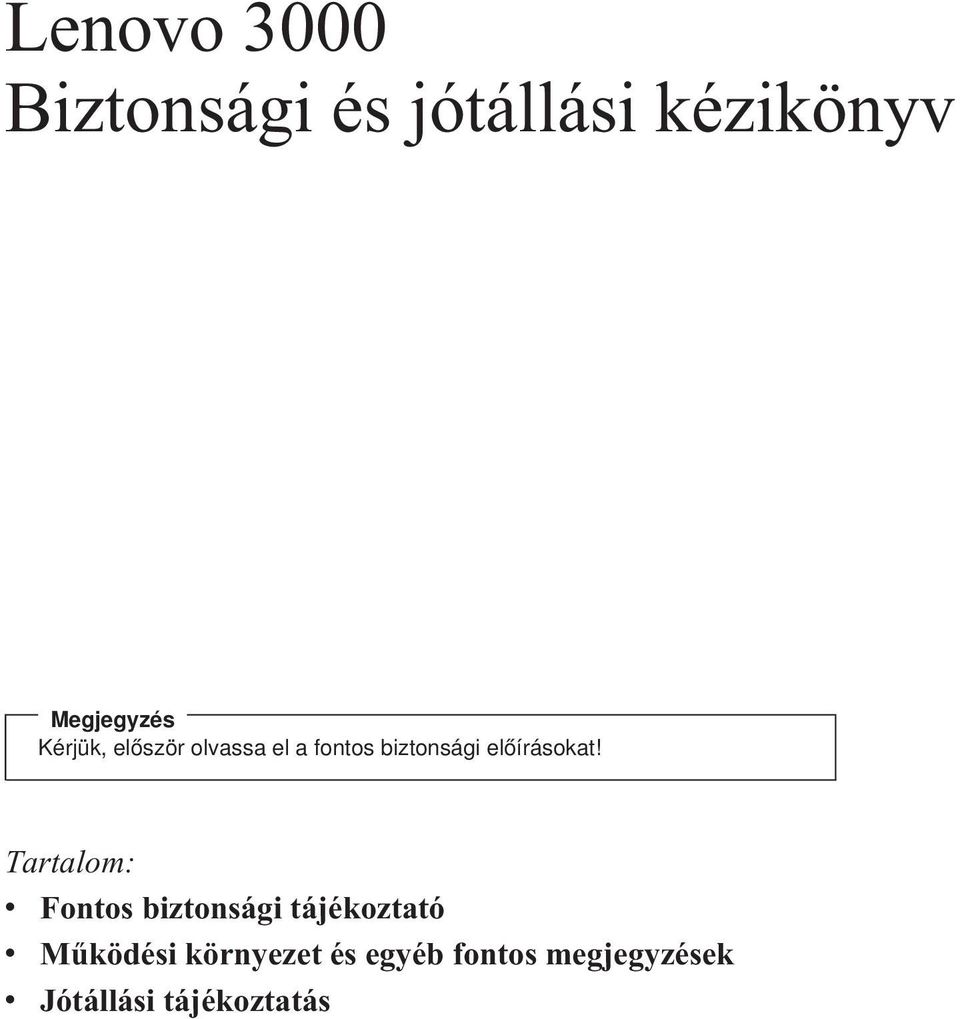 Tartalom: v Fontos biztonsági tájékoztató v Működési