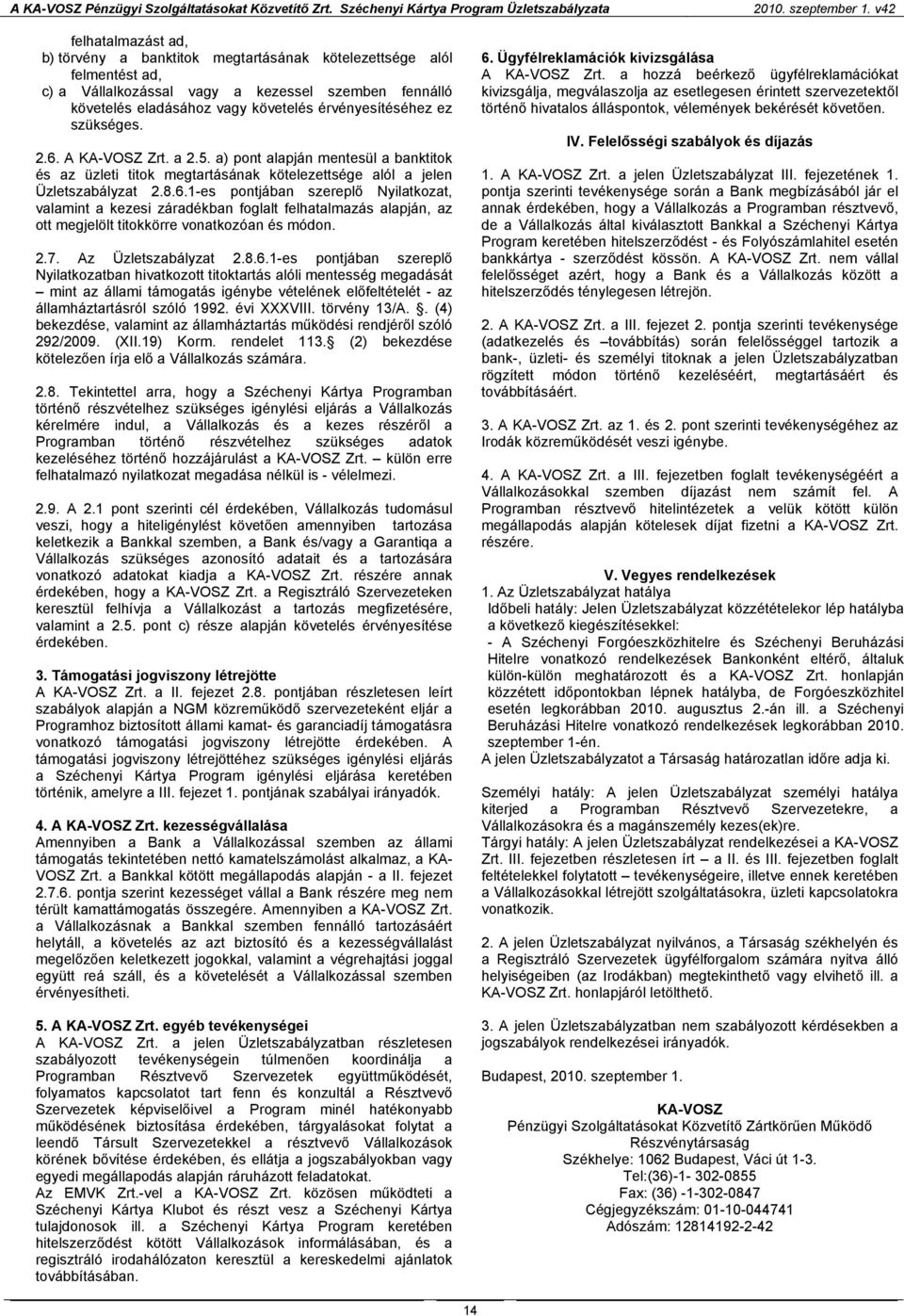 2.7. Az Üzletszabályzat 2.8.6.