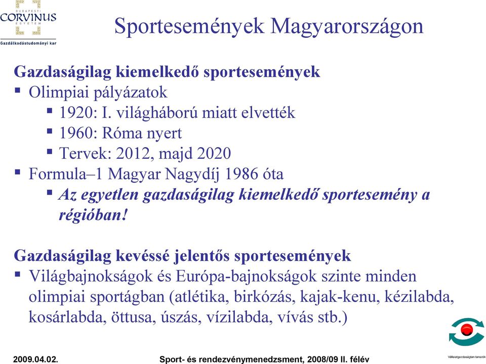 gazdaságilag kiemelkedő sportesemény a régióban!