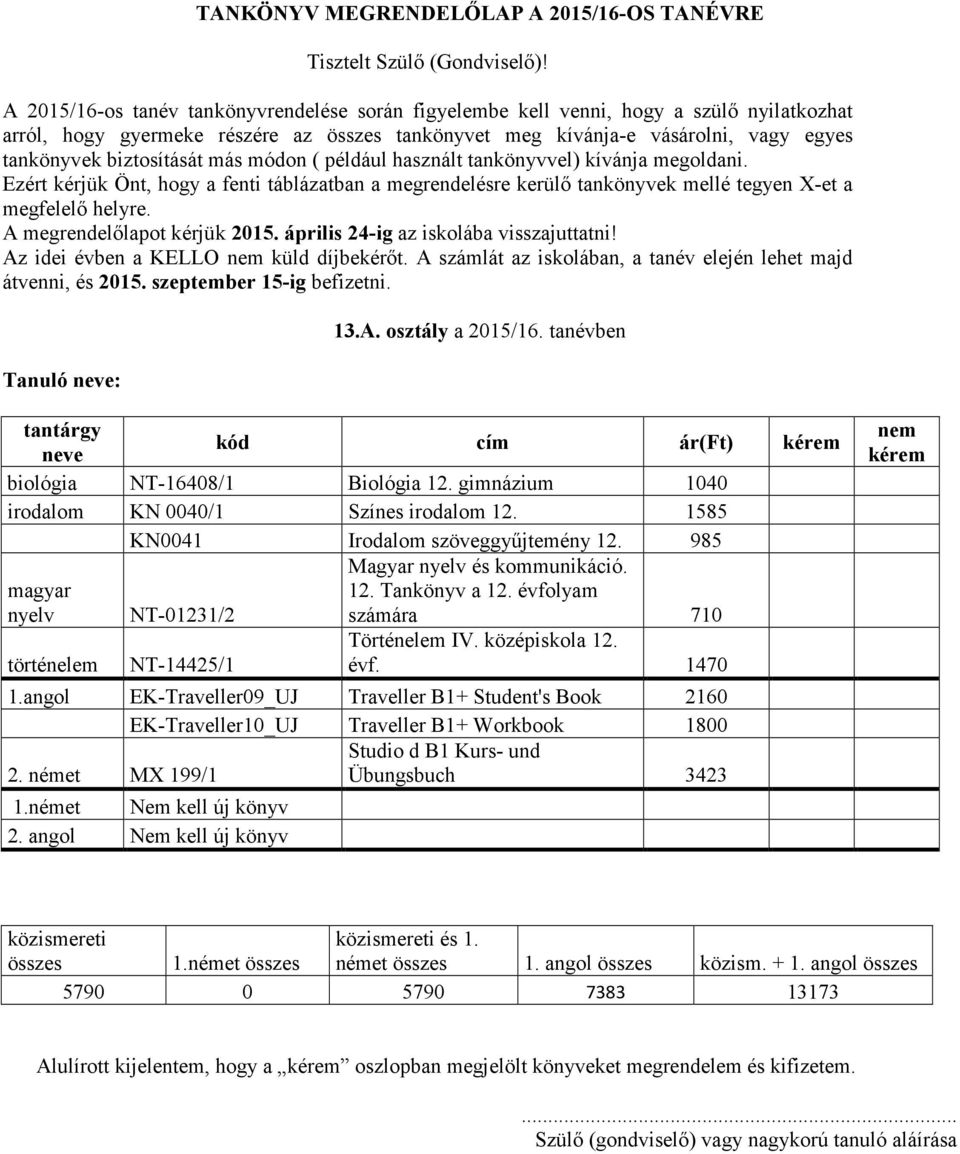 évfolyam nyelv NT-01231/2 számára 710 Történelem IV. középiskola 12. történelem NT-14425/1 évf. 1470 1.