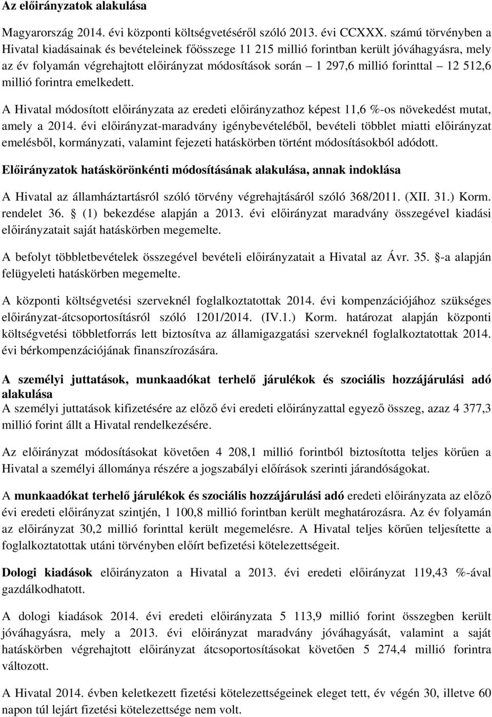 millió forintra emelkedett.