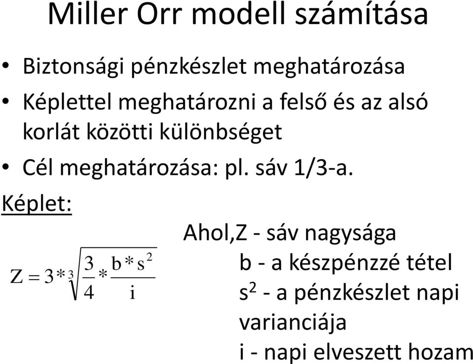 meghatározása: pl. sáv 1/3-a.