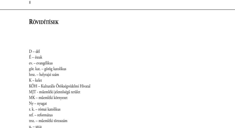helyrajzi szám K kelet KÖH Kulturális Örökségvédelmi Hivatal MJT -