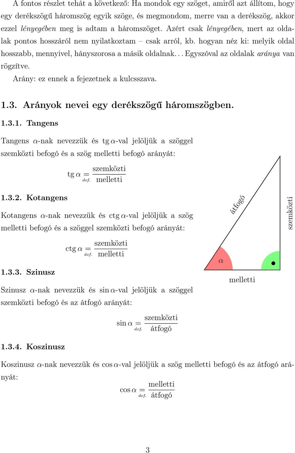 .. Egyszóval az oldalak aránya van rögzítve. Arány: ez ennek a fejezetnek a kulcsszava..3.