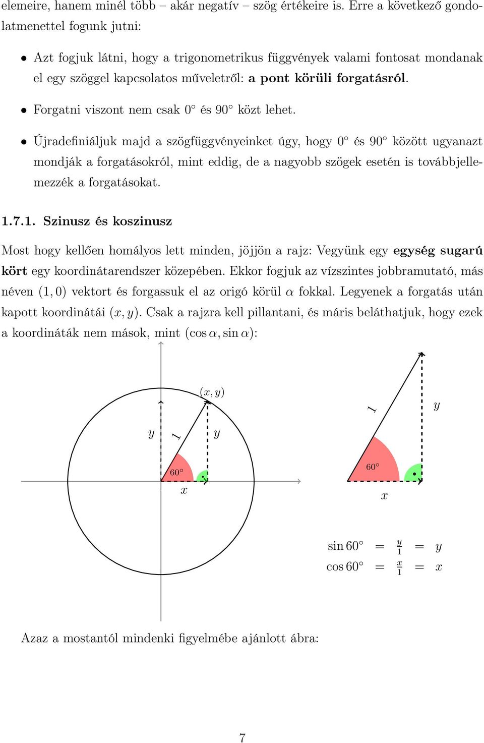 Forgatni viszont nem csak 0 és 90 közt lehet.