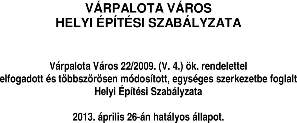 rendelettel elfogadott és többszörösen módosított,