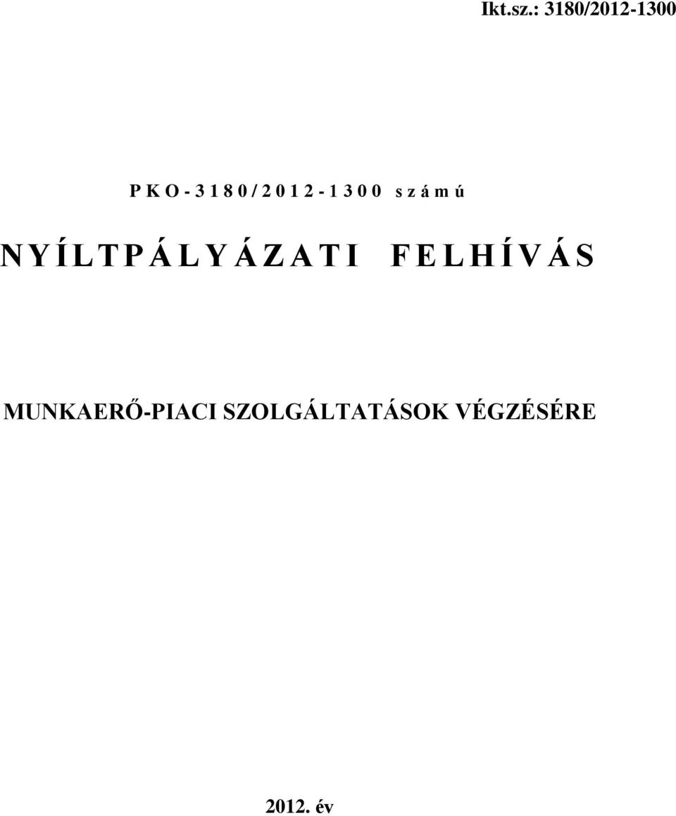 1 2-1 3 0 0 s z á m ú NYÍLTP Á L Y Á Z