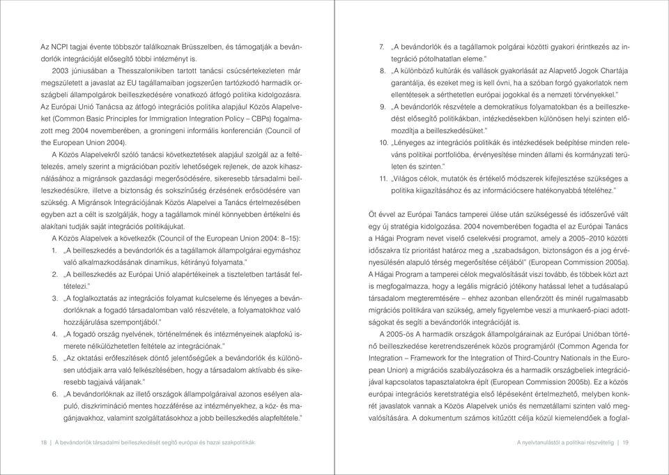 átfogó politika kidolgozásra.