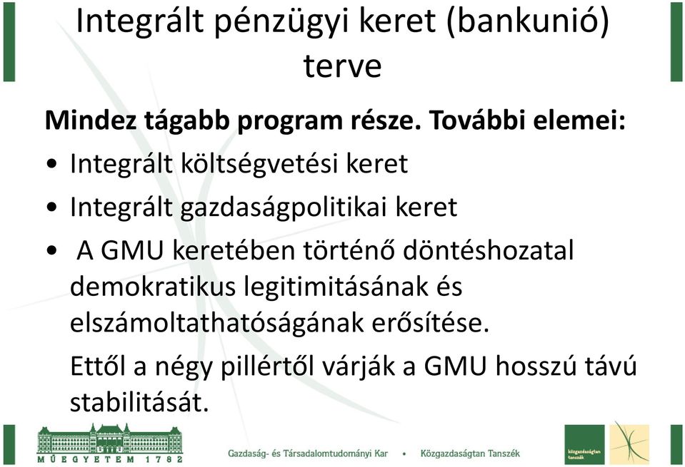 keret A GMU keretében történő döntéshozatal demokratikus legitimitásának és