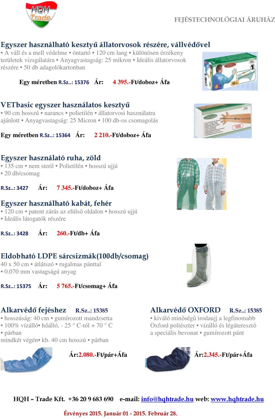 -Ft/doboz+ Áfa VETbasic egyszer használatos kesztyű 90 cm hosszú narancs polietilén állatorvosi használatra ajánlott Anyagvastagság: 25 Micron 100 db-os csomagolás Egy méretben R.Sz..: 15364 Ár: 2 210.