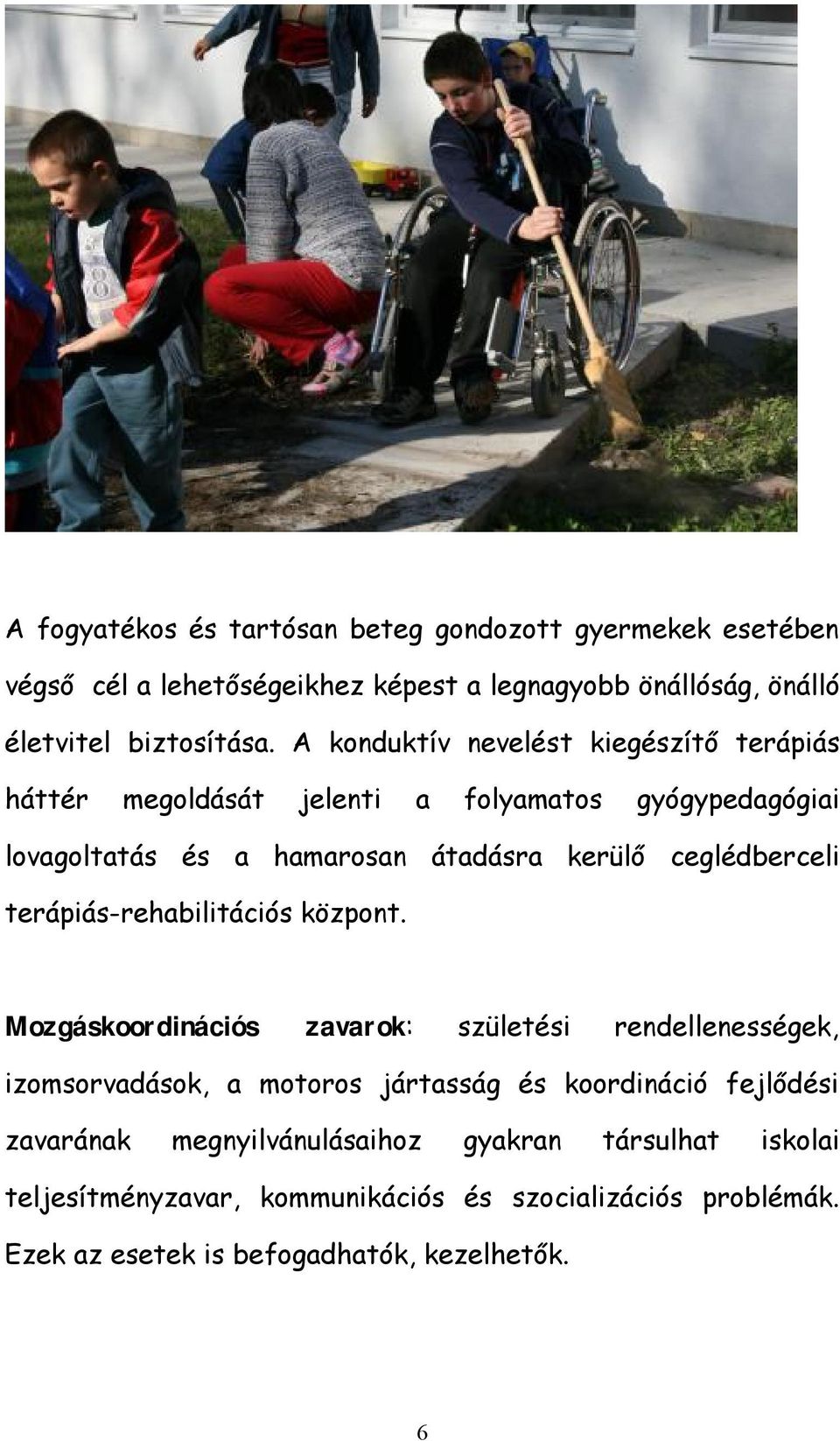 terápiás-rehabilitációs központ.