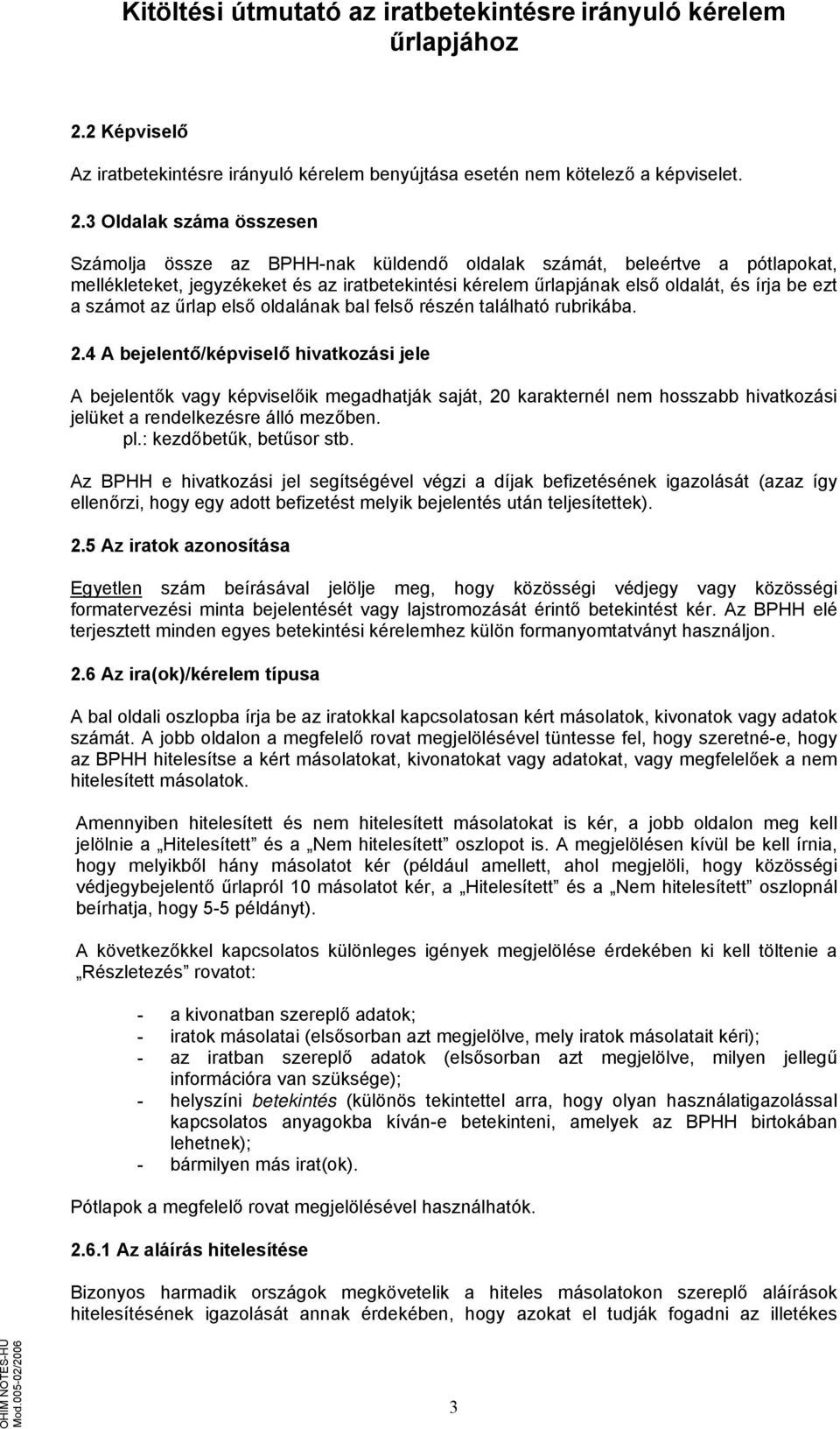 számot az űrlap első oldalának bal felső részén található rubrikába. 2.