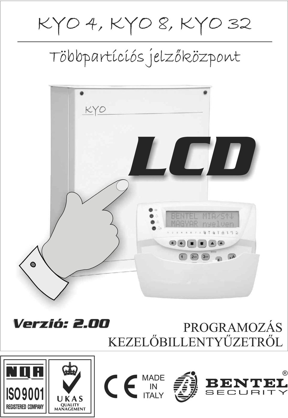 LCD. Verzió: 2.00 PROGRAMOZÁS KEZELÕBILLENTYÛZETRÕL MADE IN ITALY - PDF  Ingyenes letöltés