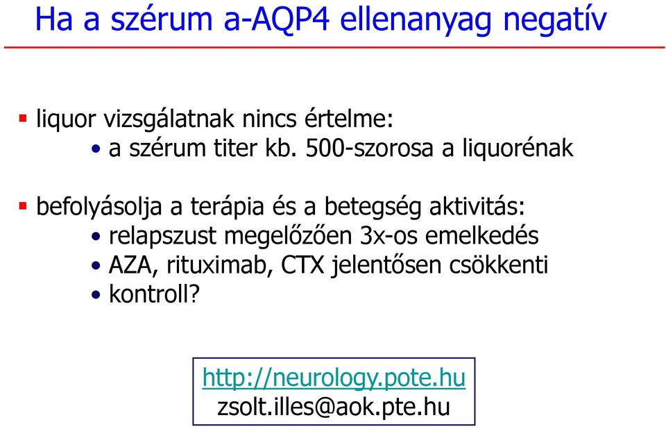 500-szorosa a liquorénak befolyásolja a terápia és a betegség aktivitás: