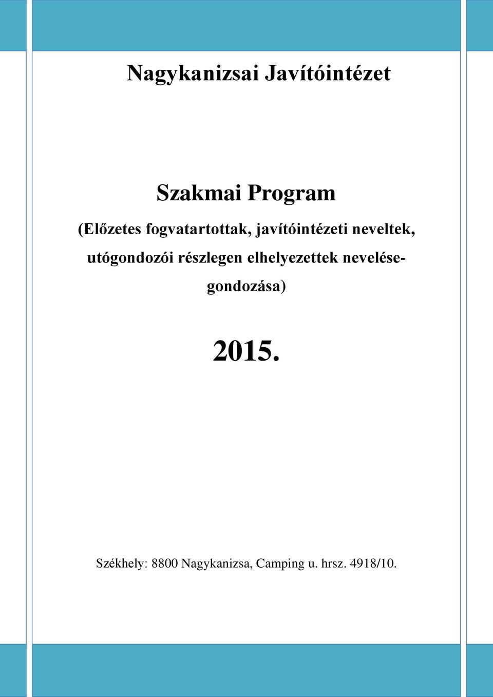 utógondozói részlegen elhelyezettek