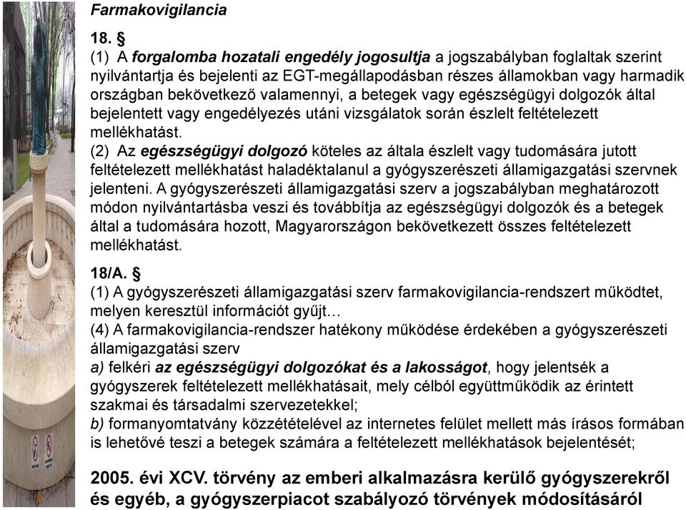 betegek vagy egészségügyi dolgozók által bejelentett vagy engedélyezés utáni vizsgálatok során észlelt feltételezett mellékhatást.