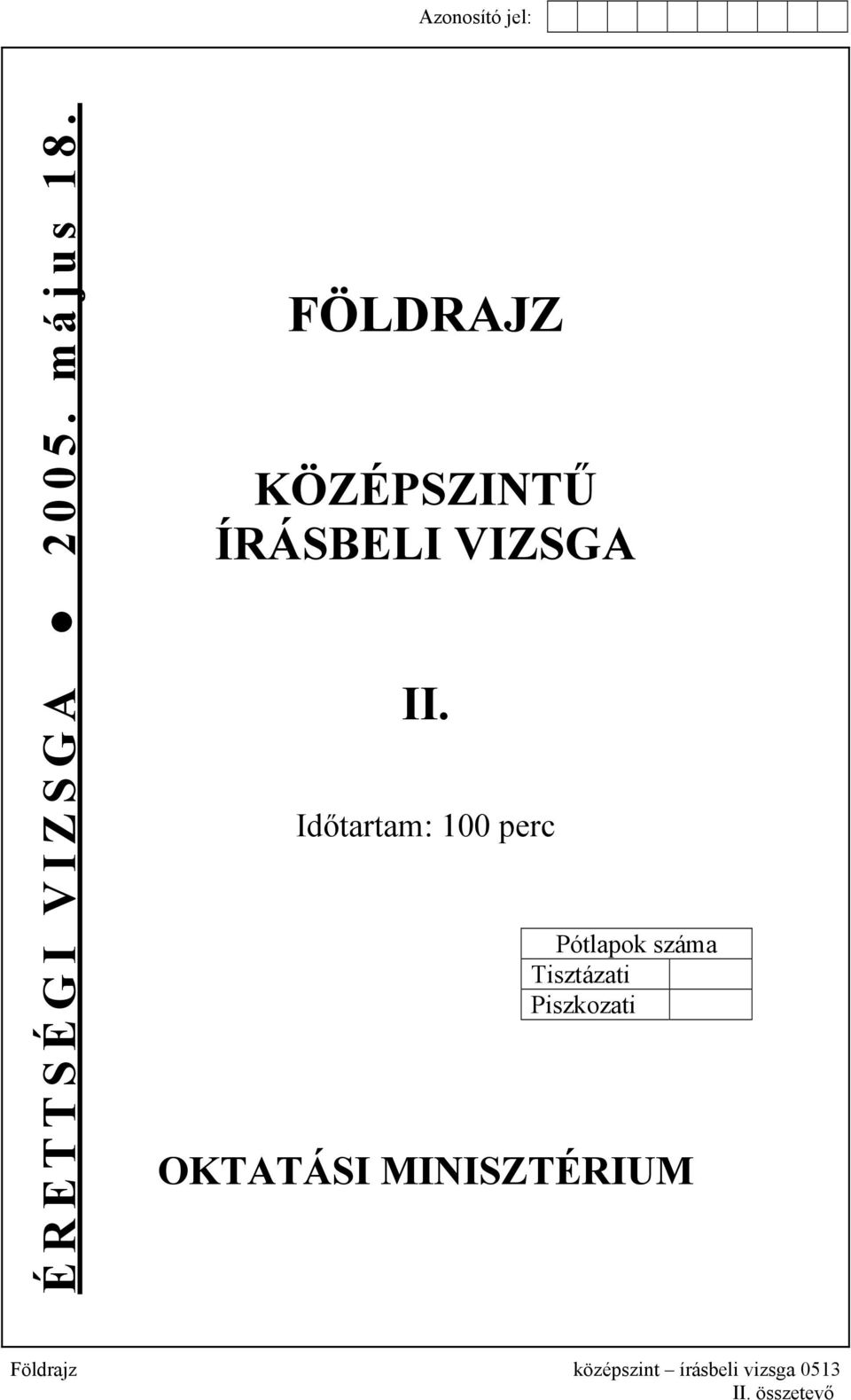 Időtartam: 100 perc Pótlapok száma Tisztázati