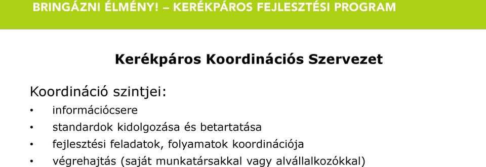 betartatása fejlesztési feladatok, folyamatok