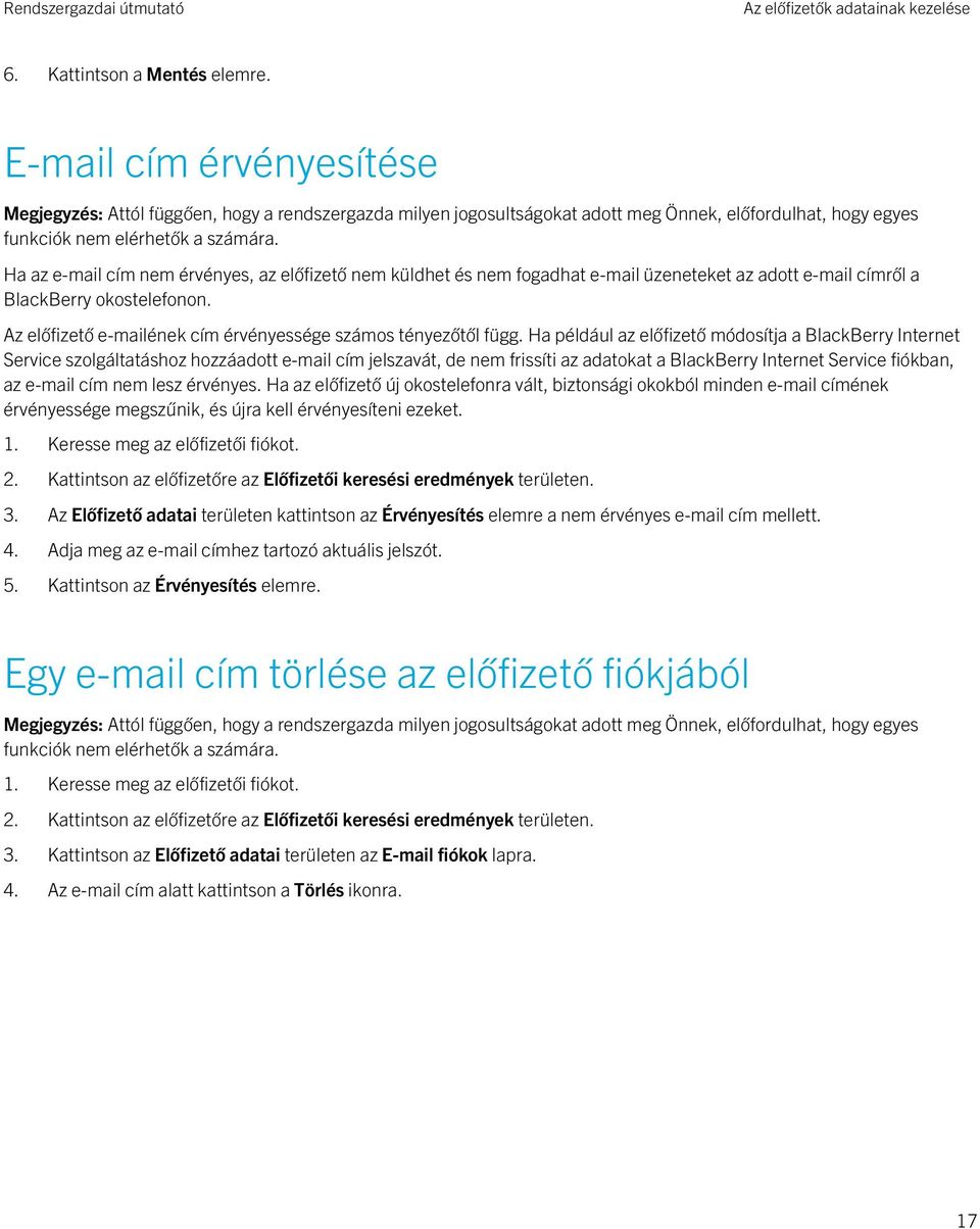 Az előfizető e-mailének cím érvényessége számos tényezőtől függ.