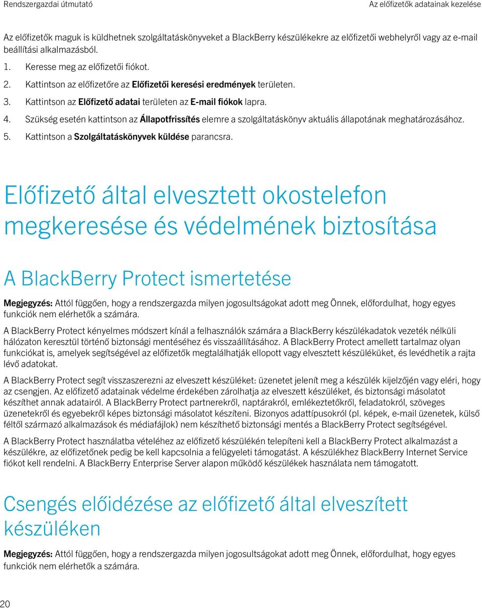 Szükség esetén kattintson az Állapotfrissítés elemre a szolgáltatáskönyv aktuális állapotának meghatározásához. 5. Kattintson a Szolgáltatáskönyvek küldése parancsra.