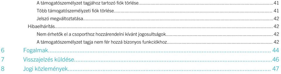 .. 42 Nem érhetők el a csoporthoz hozzárendelni kívánt jogosultságok.