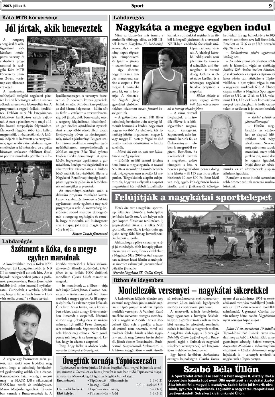 adtunk hírt. Ám a bajnoki célegyenesben jöttek a pofonok, pontvesztések, Buzás József edző inkább ártó, mint használó nyilatkozatai.