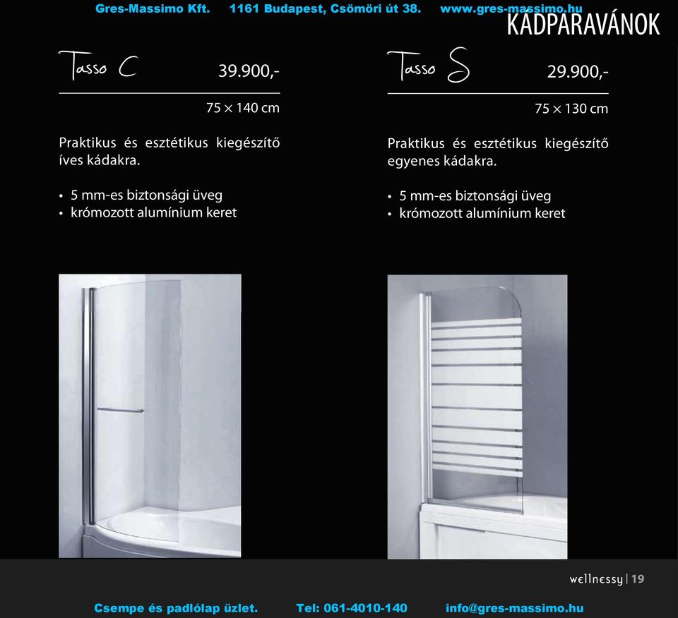 5 mm-es biztonsági üveg krómozott alumínium keret 75 130 cm