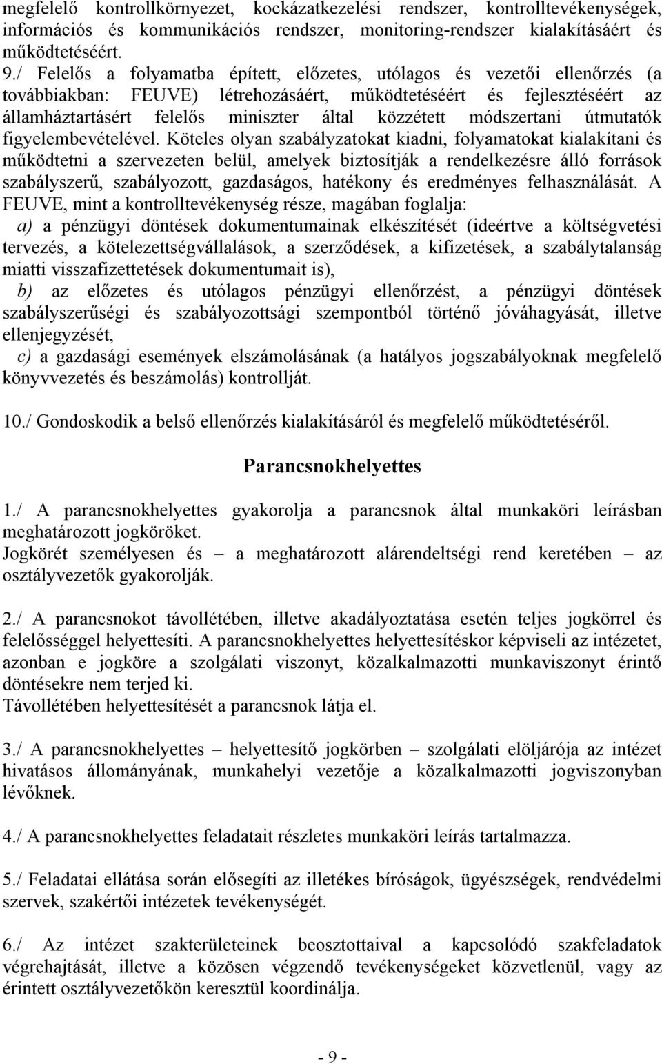 közzétett módszertani útmutatók figyelembevételével.