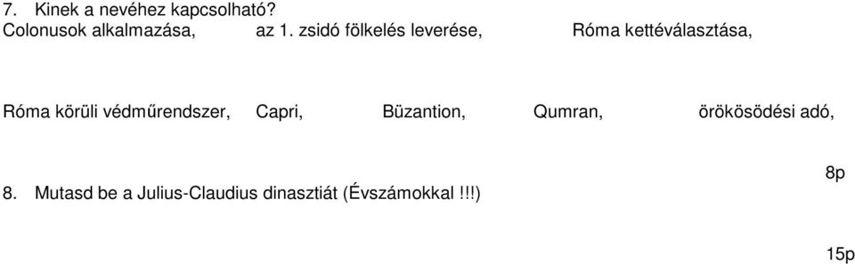 védműrendszer, Capri, Büzantion, Qumran, örökösödési adó, 8.