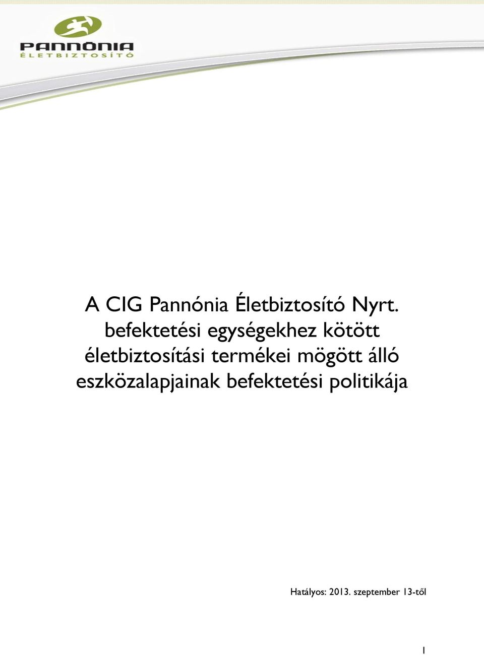 életbiztosítási termékei mögött álló