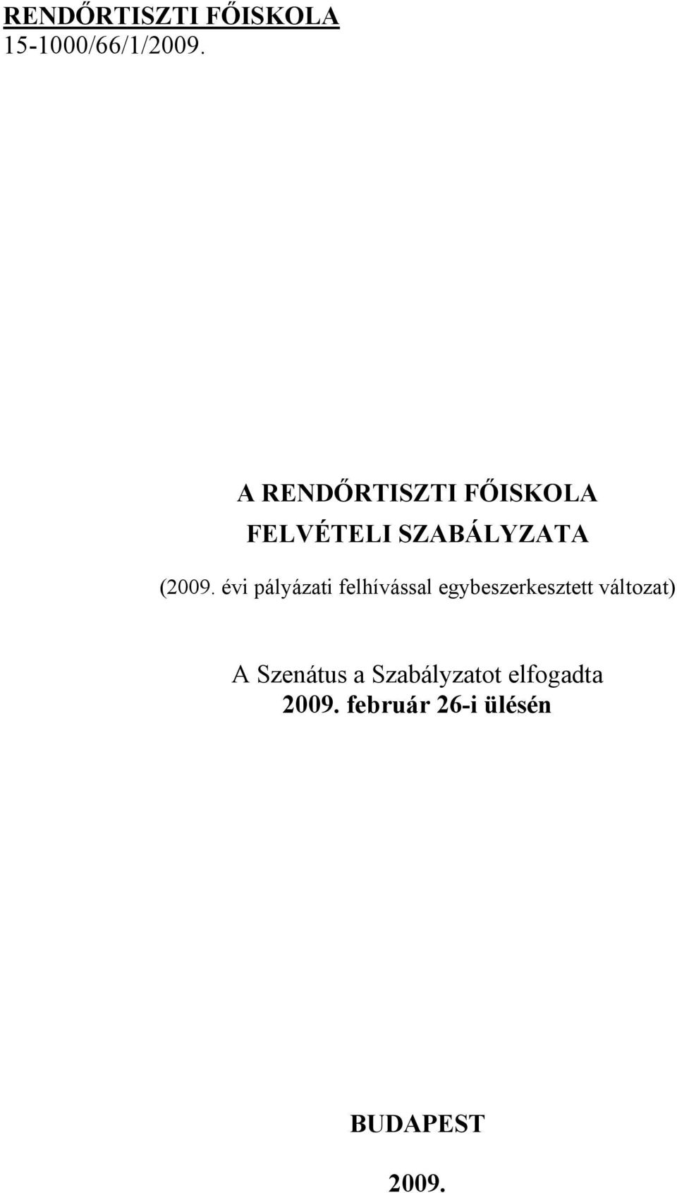 évi pályázati felhívással egybeszerkesztett változat) A