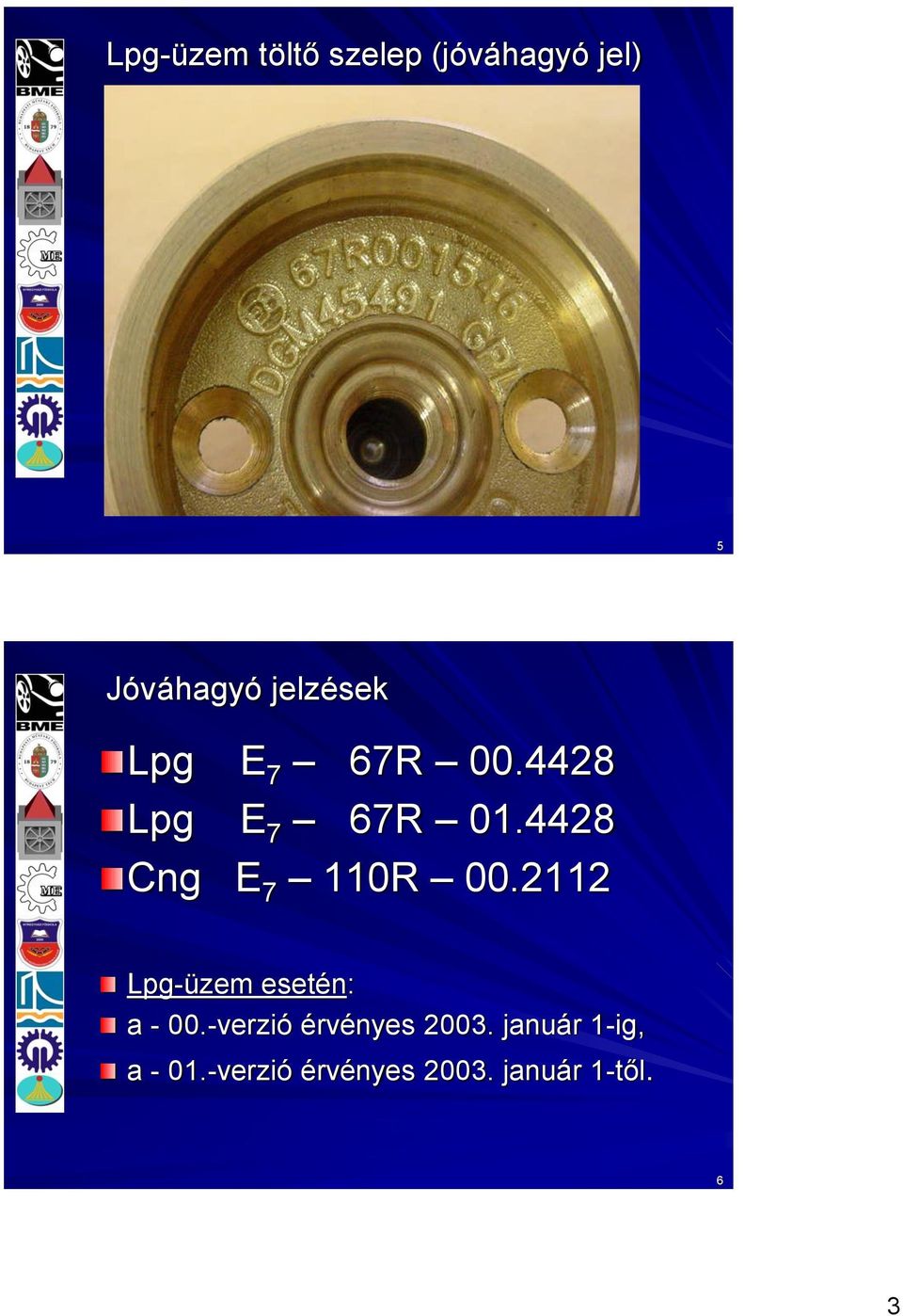 4428 Cng E 7 110R 00.2112 Lpg-üzem esetén: a - 00.