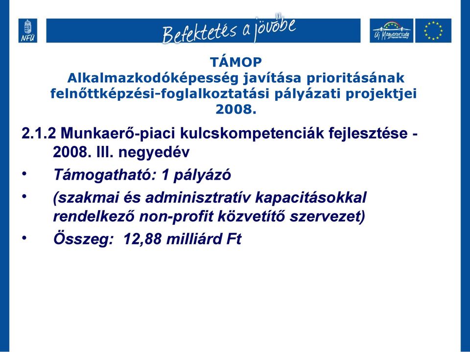 2 Munkaerő-piaci kulcskompetenciák fejlesztése - 2008. III.