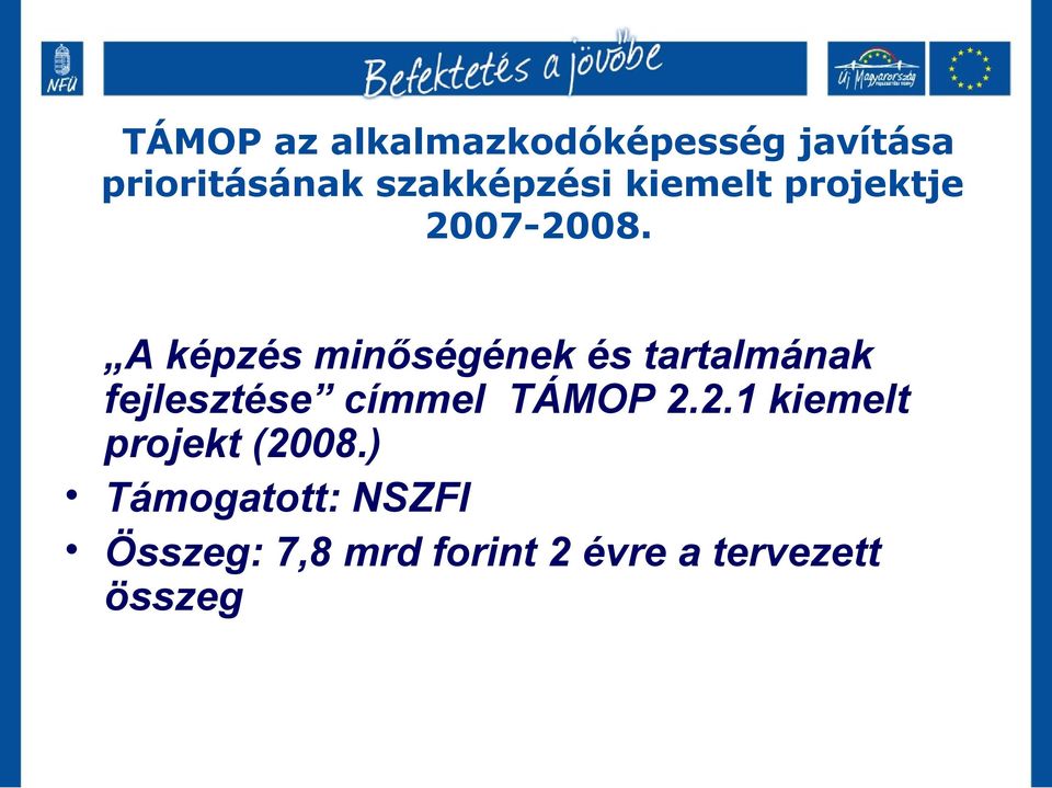 A képzés minőségének és tartalmának fejlesztése címmel TÁMOP 2.