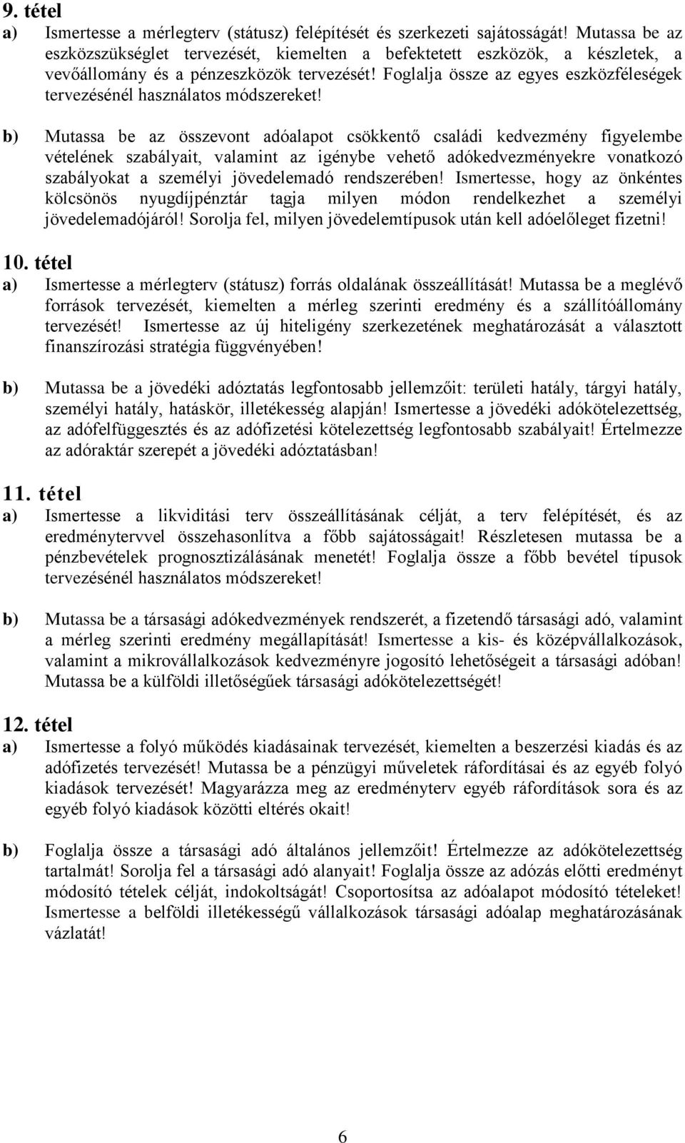 Foglalja össze az egyes eszközféleségek tervezésénél használatos módszereket!