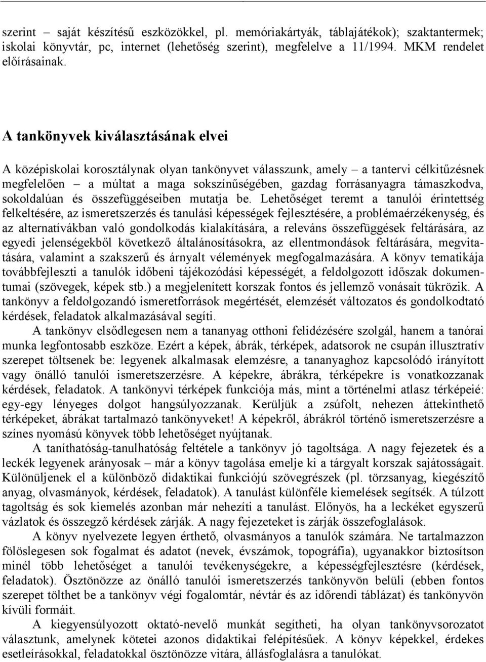támaszkodva, sokoldalúan és összefüggéseiben mutatja be.