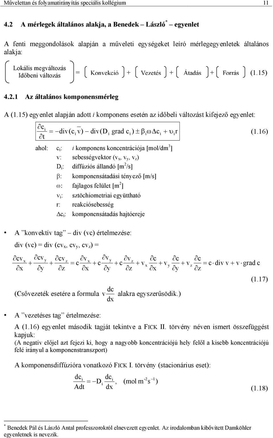+ Átadás + Forrás (.5) 4.. z általános komponensmérleg (.