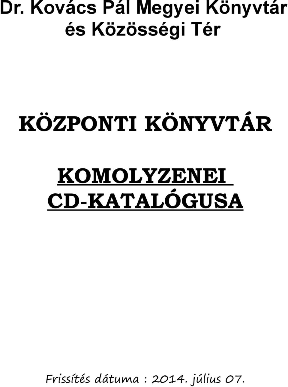 KÖNYVTÁR KOMOLYZENEI