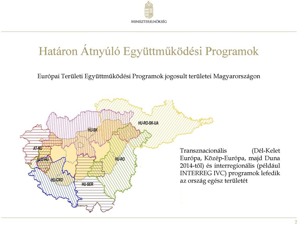 Transznacionális (Dél-Kelet Európa, Közép-Európa, majd Duna