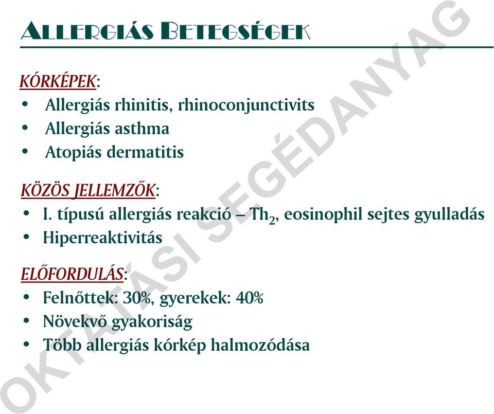 típusú allergiás reakció Th 2, eosinophil sejtes gyulladás