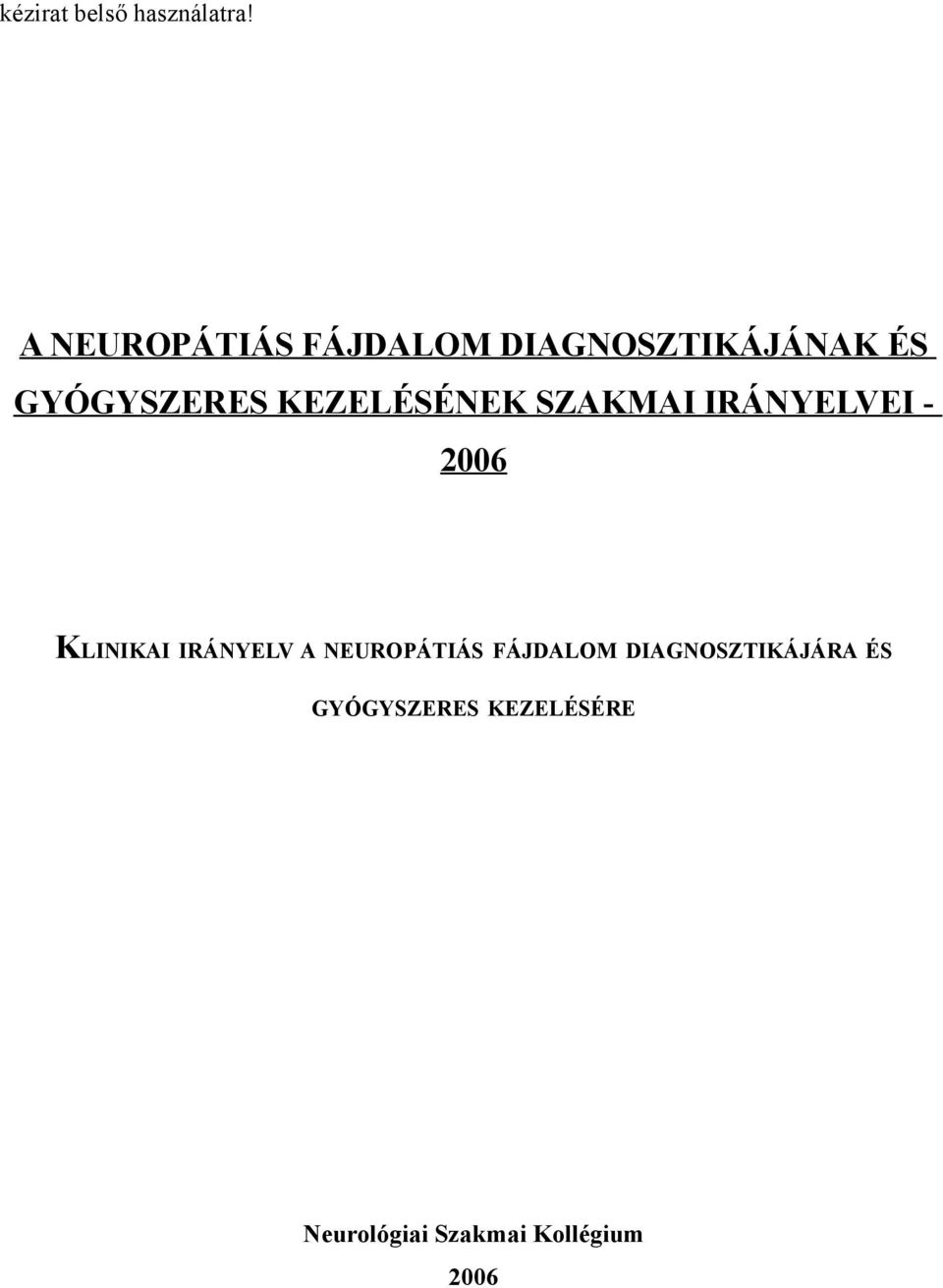 KLINIKAI IRÁNYELV A NEUROPÁTIÁS FÁJDALOM