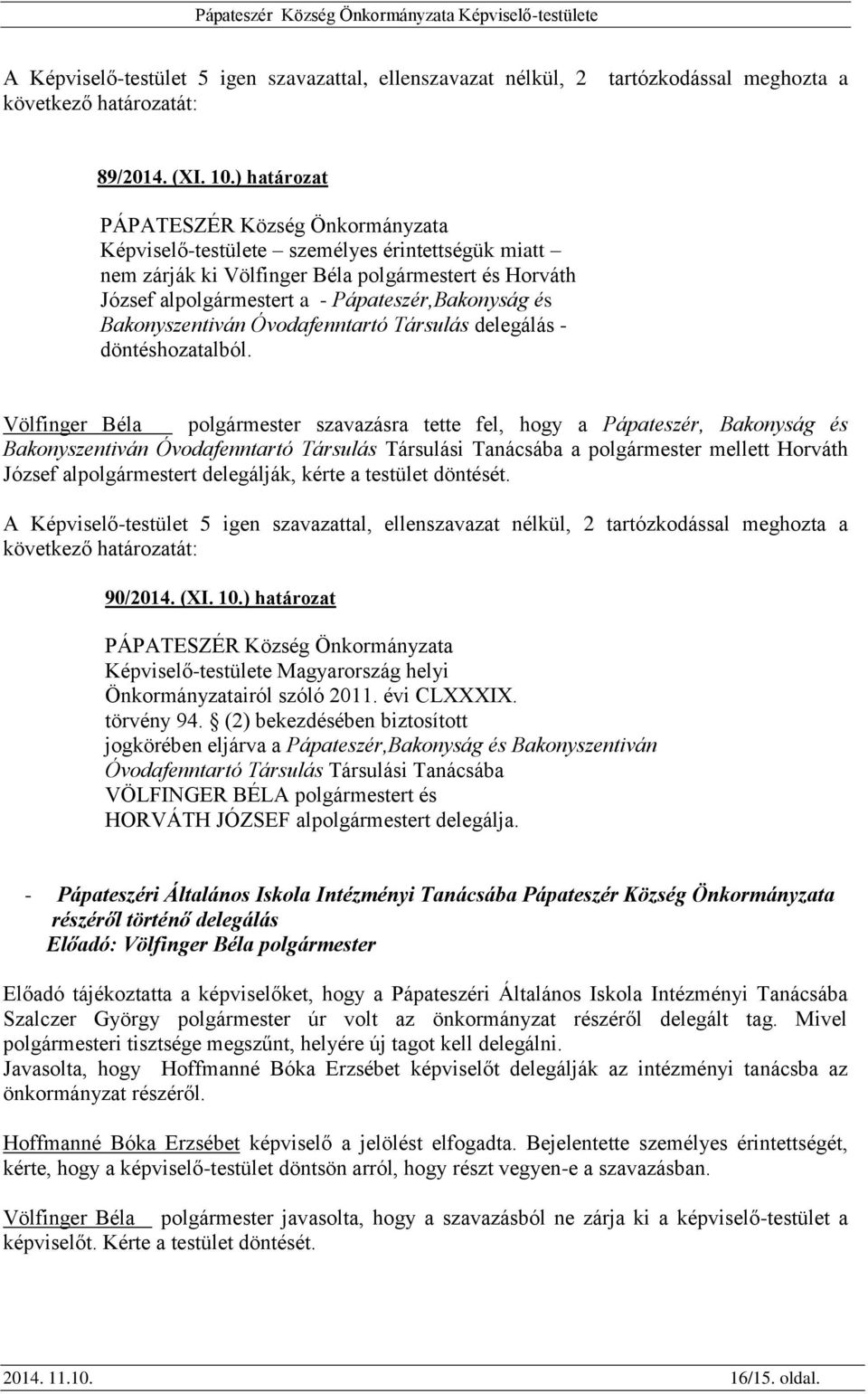 Bakonyszentiván Óvodafenntartó Társulás delegálás - döntéshozatalból.