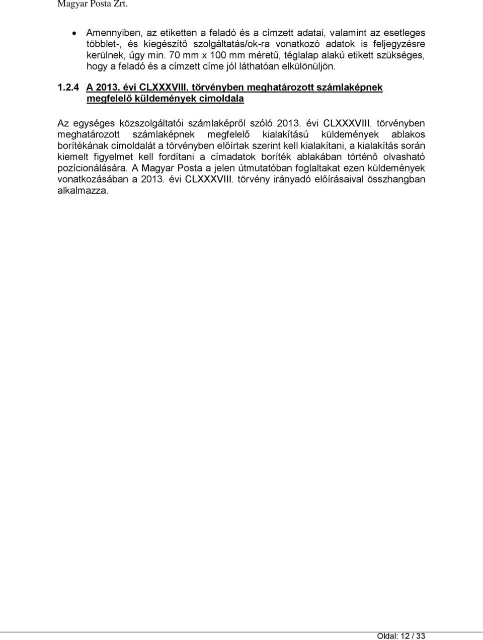 törvényben meghatározott számlaképnek megfelelő küldemények címoldala Az egységes közszolgáltatói számlaképről szóló 2013. évi CLXXXVIII.
