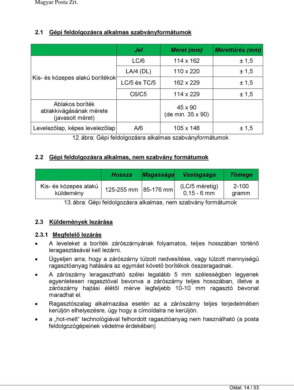 ábra: Gépi feldolgozásra alkalmas szabványformátumok 2.
