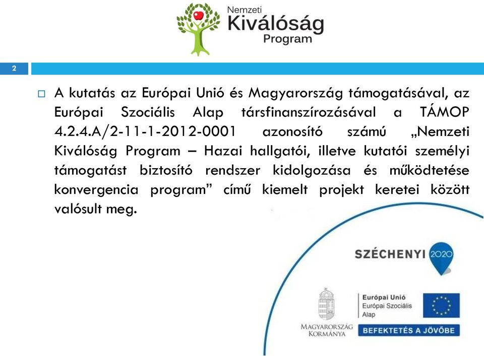 2.4.A/2-11-1-2012-0001 azonosító számú Nemzeti Kiválóság Program Hazai hallgatói,