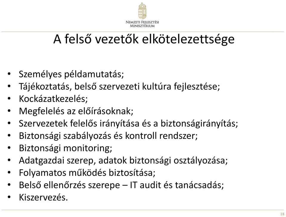 biztonságirányítás; Biztonsági szabályozás és kontroll rendszer; Biztonsági monitoring; Adatgazdai szerep,