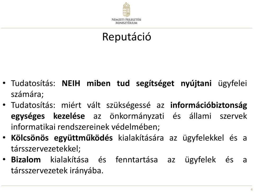 informatikai rendszereinek védelmében; Kölcsönös együttműködés kialakítására az ügyfelekkel és