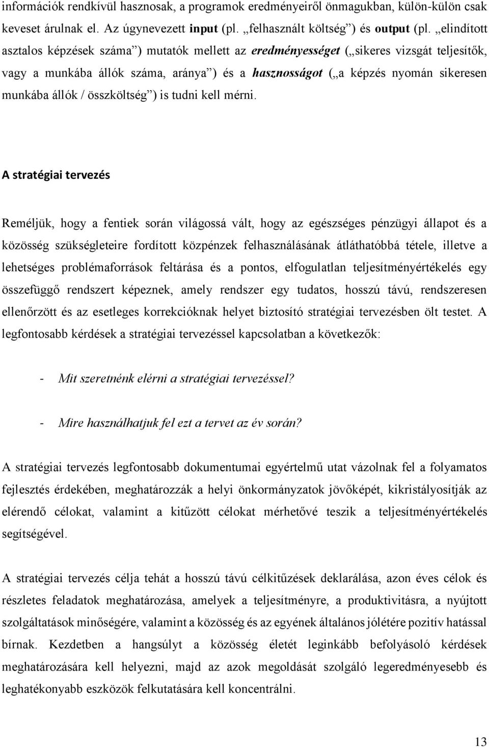 / összköltség ) is tudni kell mérni.