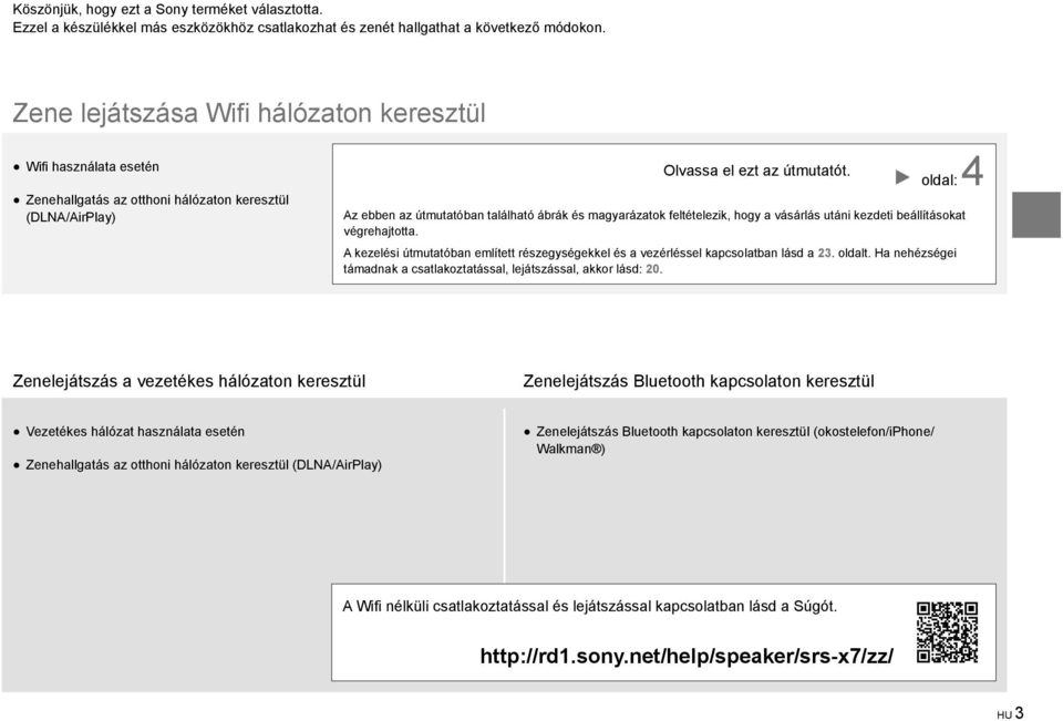 ÔÔoldal: 4 Az ebben az útmutatóban található ábrák és magyarázatok feltételezik, hogy a vásárlás utáni kezdeti beállításokat végrehajtotta.
